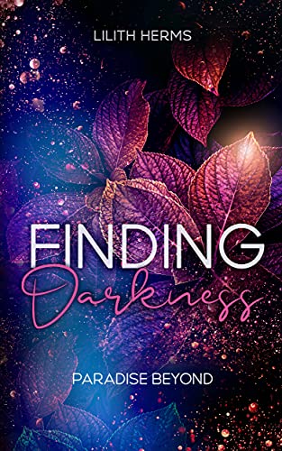 Finding Darkness: Paradise beyond (German Edition)