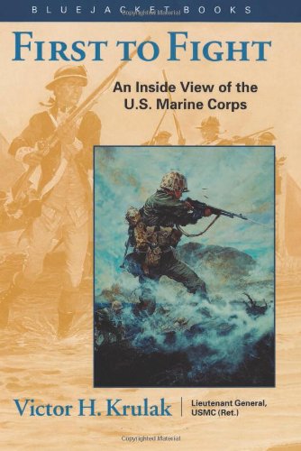 First to Fight: An Inside View of the U.S. Marine Corps (Bluejacket Books)