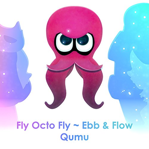 Fly Octo Fly ~ Ebb & Flow (From "Splatoon 2: Octo Expansion")