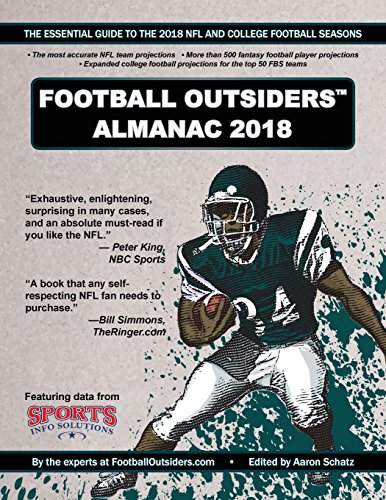 Football Outsiders Almanac 2018: The Essential Guide to the 2018 NFL and College Football Seasons