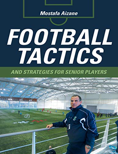 Football Tactics and Strategies for Senior Players (English Edition)