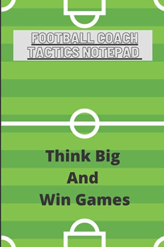 Football tactics notepad,Football tactics journal: Coach tactics, Football tactics notebook, soccer coach tactics notepad,training tactics journal, ... Soccer play Journal,soccer coach board book
