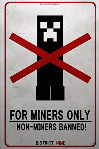 For miners only! No creepers allowed minecraft journal for minecrafters: special edition mine craft notebook for gamers, kids, children, men, women, teenagers