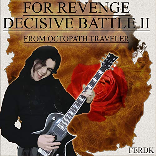 For Revenge - Decisive Battle II (From "Octopath Traveler")