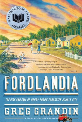 Fordlandia: The Rise and Fall of Henry Ford's Forgotten Jungle City (English Edition)