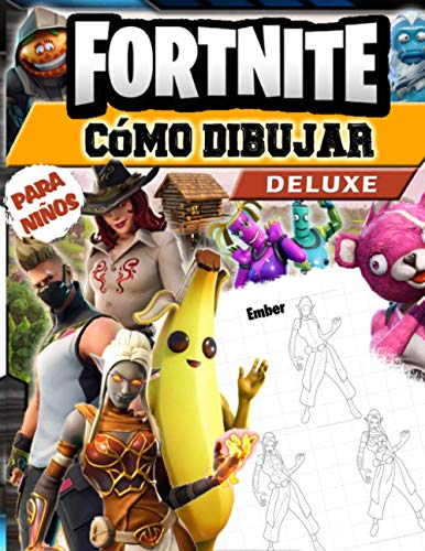 Fortnite Cómo Dibujar: Cómo Dibujar Fortnite Los Mejores Personajes: Libro De Dibujos Con Ilustraciones No Oficiales Edición De Lujo