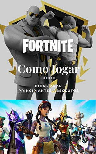 FORTNITE - Como Jogar: Dicas para Principiantes Absolutos (Portuguese Edition)