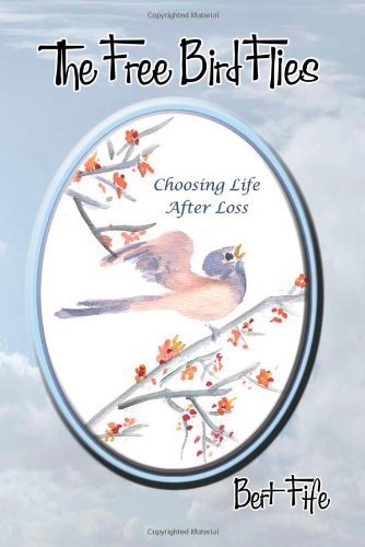 Free Bird Flies by Bert Fife (2009-12-17)