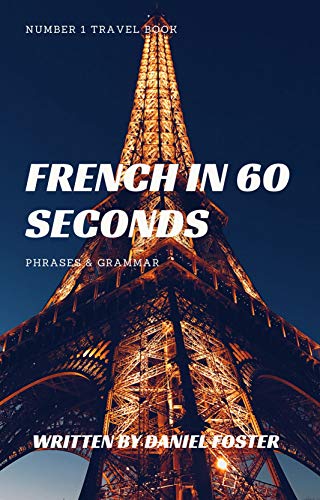 French In 60 Seconds: Phrases & Grammar (English Edition)