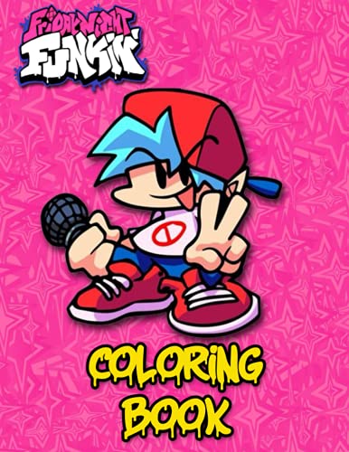 Friday Night Funkin Coloring Book: Over 40 Pages of High Quality colouring Designs For Kids And Adults | New Coloring Pages | It Will Be Fun!