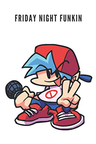 FRIDAY NIGHT FUNKIN: Friday Night Funkin Notebook - FNF - Friday Night Funking - Friday Night Funkin Boyfriend - Pico Friday Night Funkin - Friday ... - Friday Night Funkin Fanart - Fnf Art - Fnf