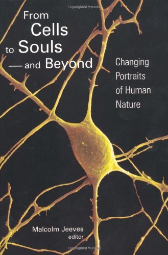From Cells to Souls-And Beyond: Changing Portraits of Human Nature (English Edition)