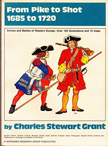 From Pike to Shot: Armies and Battles of Western Europe, 1685-1720