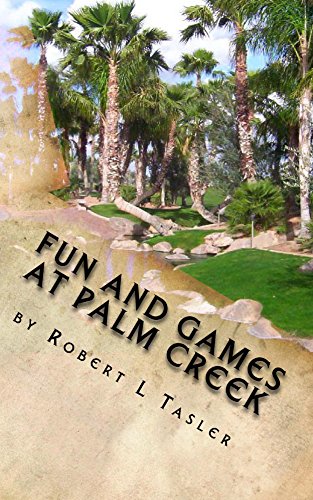 Fun and Games at Palm Creek: Three Short Novels for the Retired (English Edition)