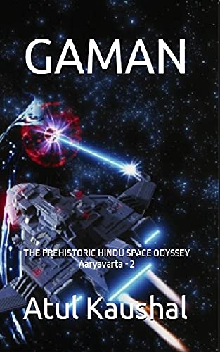 GAMAN: THE PREHISTORIC HINDU SPACE ODYSSEY (Aaryavarta Book 3) (English Edition)