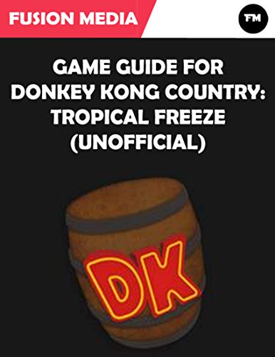 Game Guide for Donkey Kong Country: Tropical Freeze (Unofficial) (English Edition)