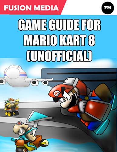Game Guide for Mario Kart 8 (Unofficial) (English Edition)