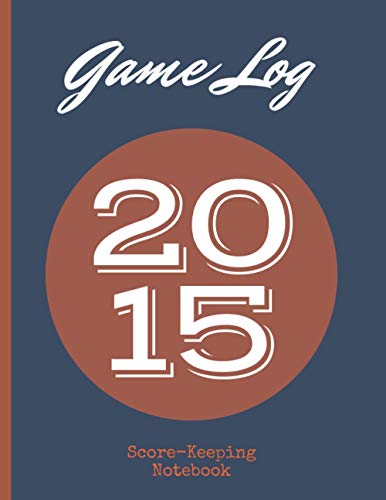 Game Log Score Keeping Notebook: Family Game Journal | Gaming Log For Family | Blank Score Sheets Allow You To Determine Players, Rounds, Layout and Tracking | Perfect Gift Idea