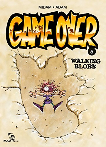 Game Over - Tome 05: Walking Blork (Mad Fabrik)