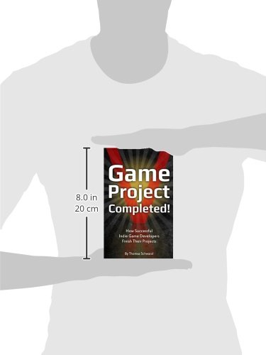 Game Project Completed: How Successful Indie Game Developers Finish Their Projects