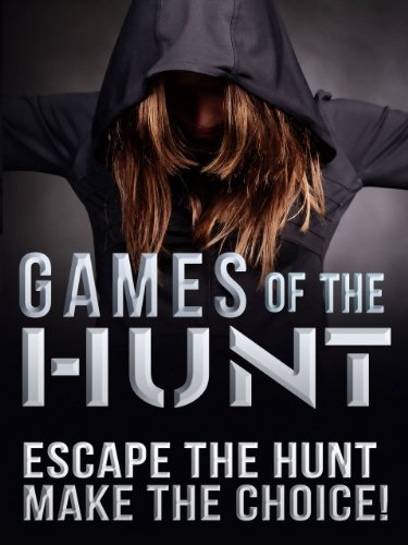 Games of the Hunt: Hunted & Alone You Hunger To Escape The Games. Escape The Games, Make The Choice! Pick Your Own Path - Interactive Adventure (English Edition)