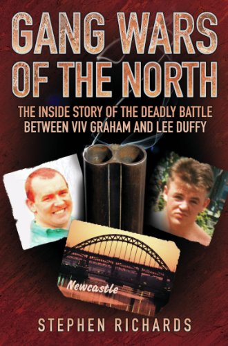 Gang Wars of the North - The Inside Story of the Deadly Battle Between Viv Graham and Lee Duffy: Viv Graham and Lee Duffy - Too Hard to Live, Too Young to Die (English Edition)
