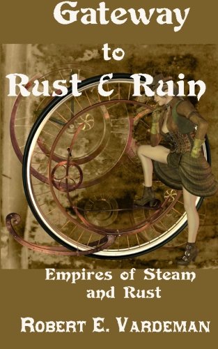 Gateway to Rust and Ruin: Empires of Steam and Rust