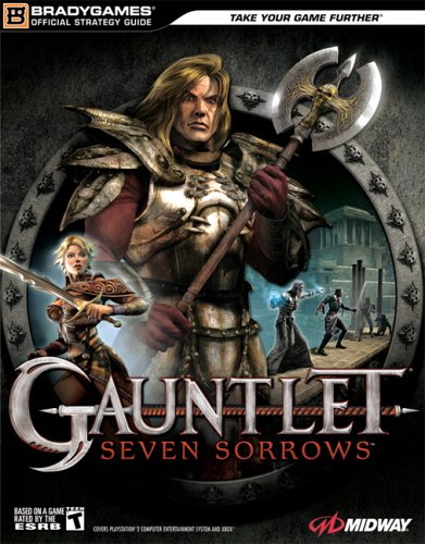 Gauntlet®: Seven Sorrows™ Official Strategy Guide (Official Strategy Guides)