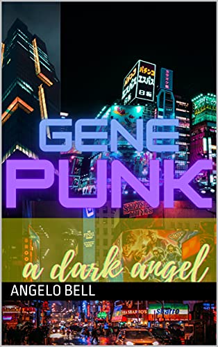 GENEPUNK: A Dark Angel (English Edition)