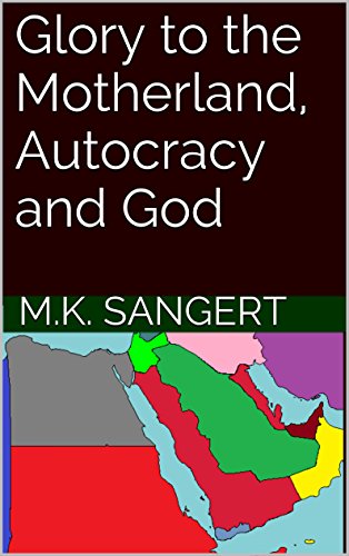 Glory to the Motherland, Autocracy and God (The Imperial Timeline Book 3) (English Edition)