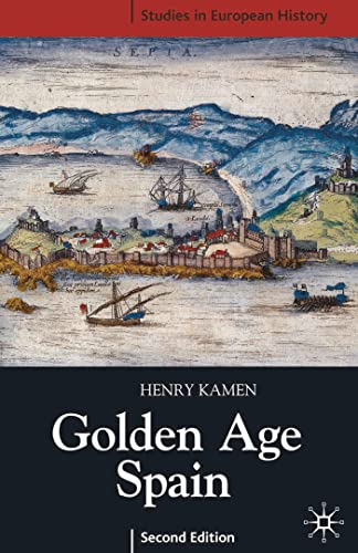 Golden Age Spain (Studies in European History) (English Edition)