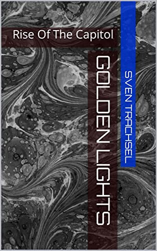 Golden Lights: Rise Of The Capitol (English Edition)