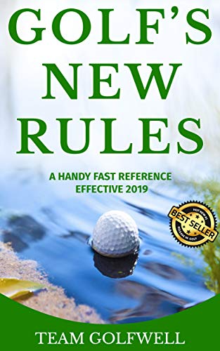 GOLF’S NEW RULES: A HANDY FAST REFERENCE EFFECTIVE 2019 (English Edition)