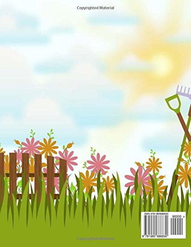 Good Time To Garden Journal Planner and Log Book: Gardening Journal Notebook For Yearly, Monthly & Seasoning Planning, Calendar, Manage Finance ... Seeding Vegetables Fruits Herbs Tree Plant)