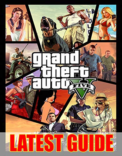 Grand Theft Auto V: Latest Guide: Become A Pro Player in Grand Theft Auto V (All Guide, Tips, Tricks, Cheats and Strategy) (English Edition)