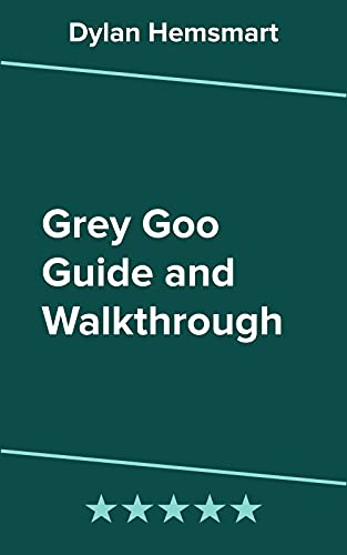 Grey Goo Guide and Walkthrough (English Edition)