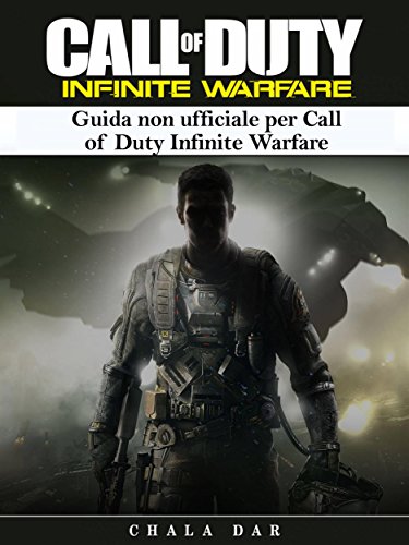 Guida Non Ufficiale Per Call Of Duty Infinite Warfare (Italian Edition)