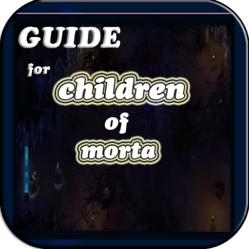 Guide for Children of Morta