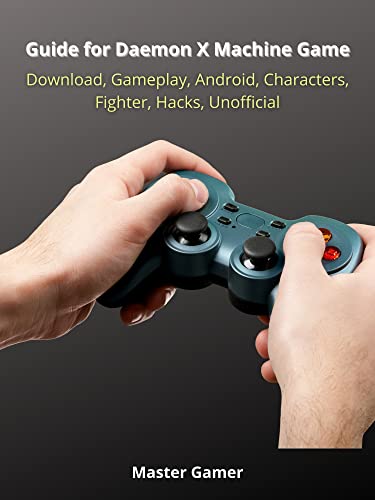 Guide for Daemon X Machine Game, Switch, Gameplay, Arsenal, Armor, Mods, Best Weapons, Unofficial (English Edition)