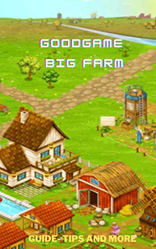 Guide GoodGame Big Farm: Guide-Tips -Tricks and more (English Edition)