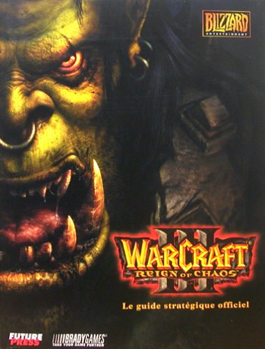 Guide stratégique officiel Warcraft III : Reign of Chaos [Importación francesa]