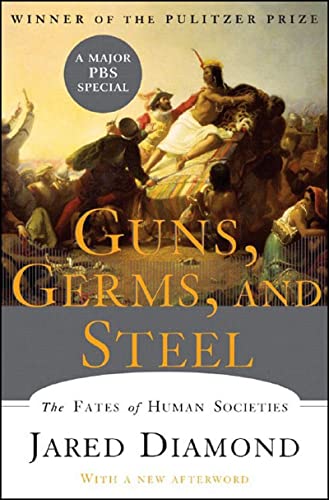GUNS GERMS & STEEL REV/E: The Fates of Human Societies