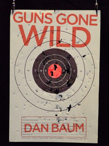 Guns Gone Wild (Kindle Single) (English Edition)