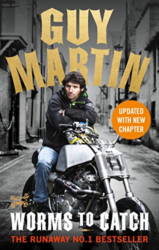 Guy Martin: Worms to Catch (English Edition)