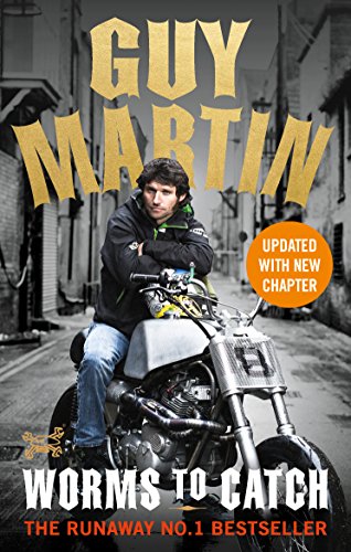 Guy Martin: Worms to Catch (English Edition)