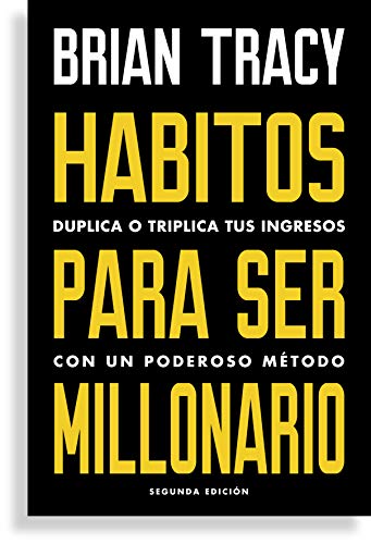 HÁBITOS PARA SER MILLONARIO: Duplica o triplica tus ingresos con un poderoso método (Reverte Management)