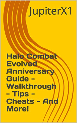 Halo Combat Evolved Anniversary Guide - Walkthrough - Tips - Cheats - And More! (English Edition)