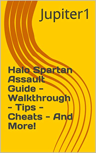 Halo Spartan Assault Guide - Walkthrough - Tips - Cheats - And More! (English Edition)