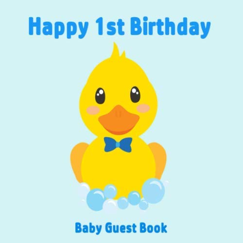 Happy 1st Birthday Baby Guest Book: Rubber Ducky Duck Blue Theme Decorations | Boy First Anniversary Party Sign in Memory Keepsake with Gift Log Tracker & Photos Space