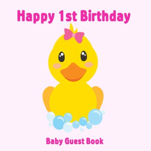 Happy 1st Birthday Baby Guest Book: Rubber Ducky Duck Pink Theme Decorations | Girl First Anniversary Party Sign in Memory Keepsake with Gift Log Tracker & Photos Space